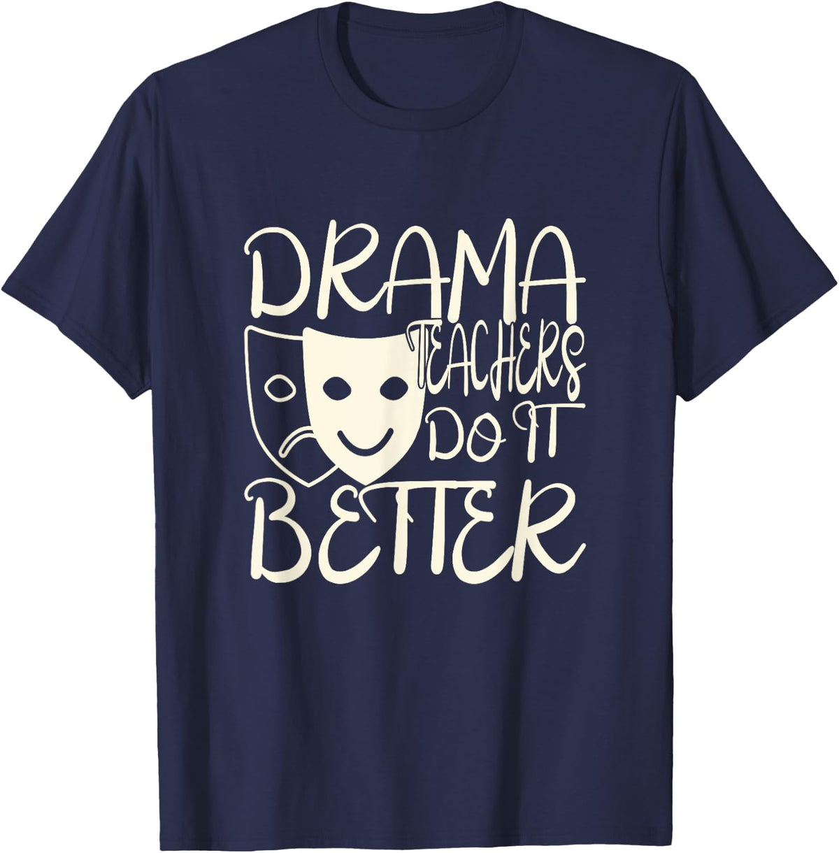 Drama Teacher Theatre T-Shirt - Navy Blue
