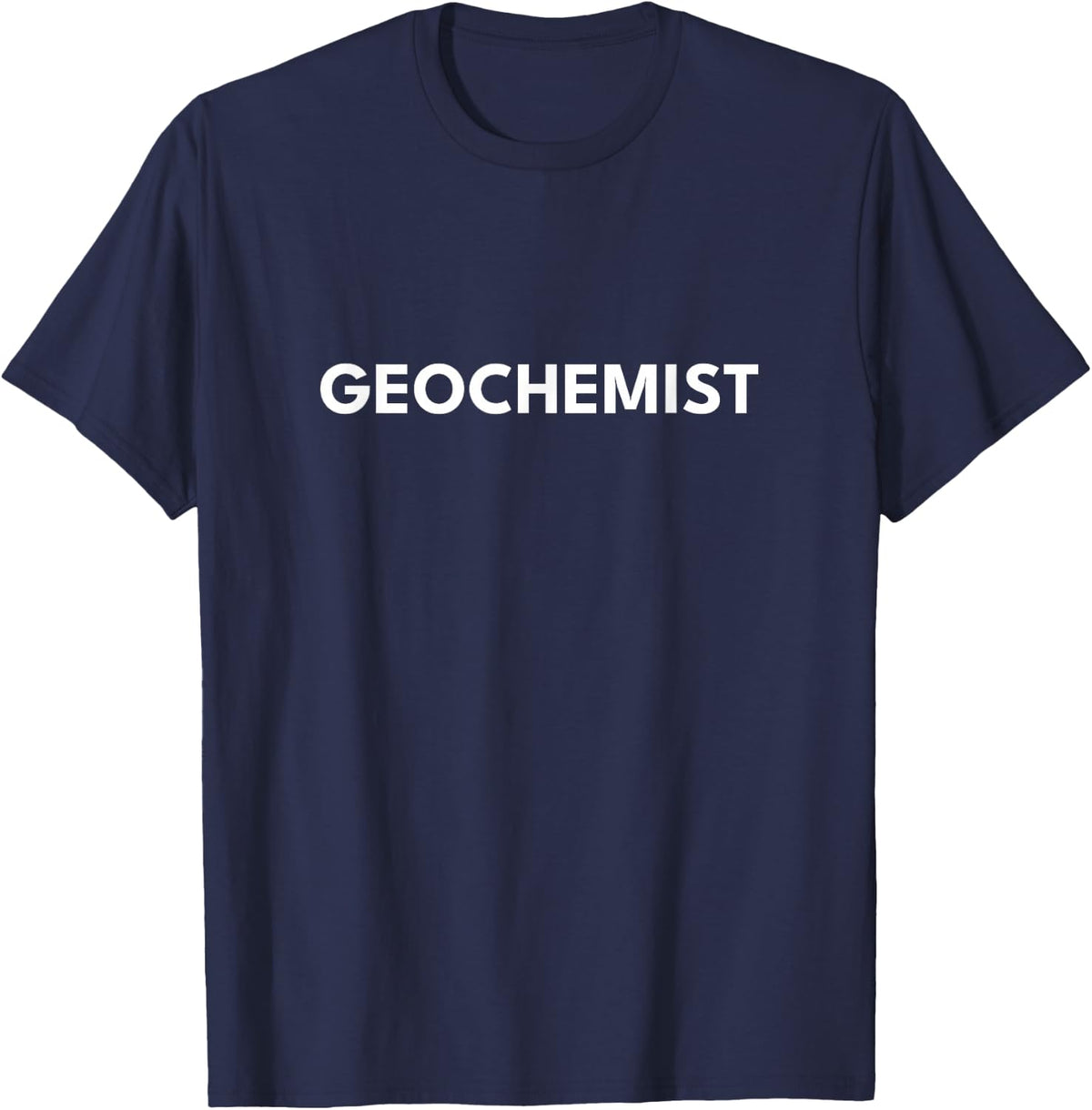 Geochemist Geochemistry Minimalist Typography T-Shirt - Navy Blue