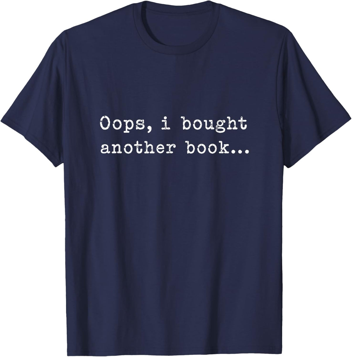 Oops I Bought Another Book Funny Distressed Minimalist T-Shirt - Navy Blue