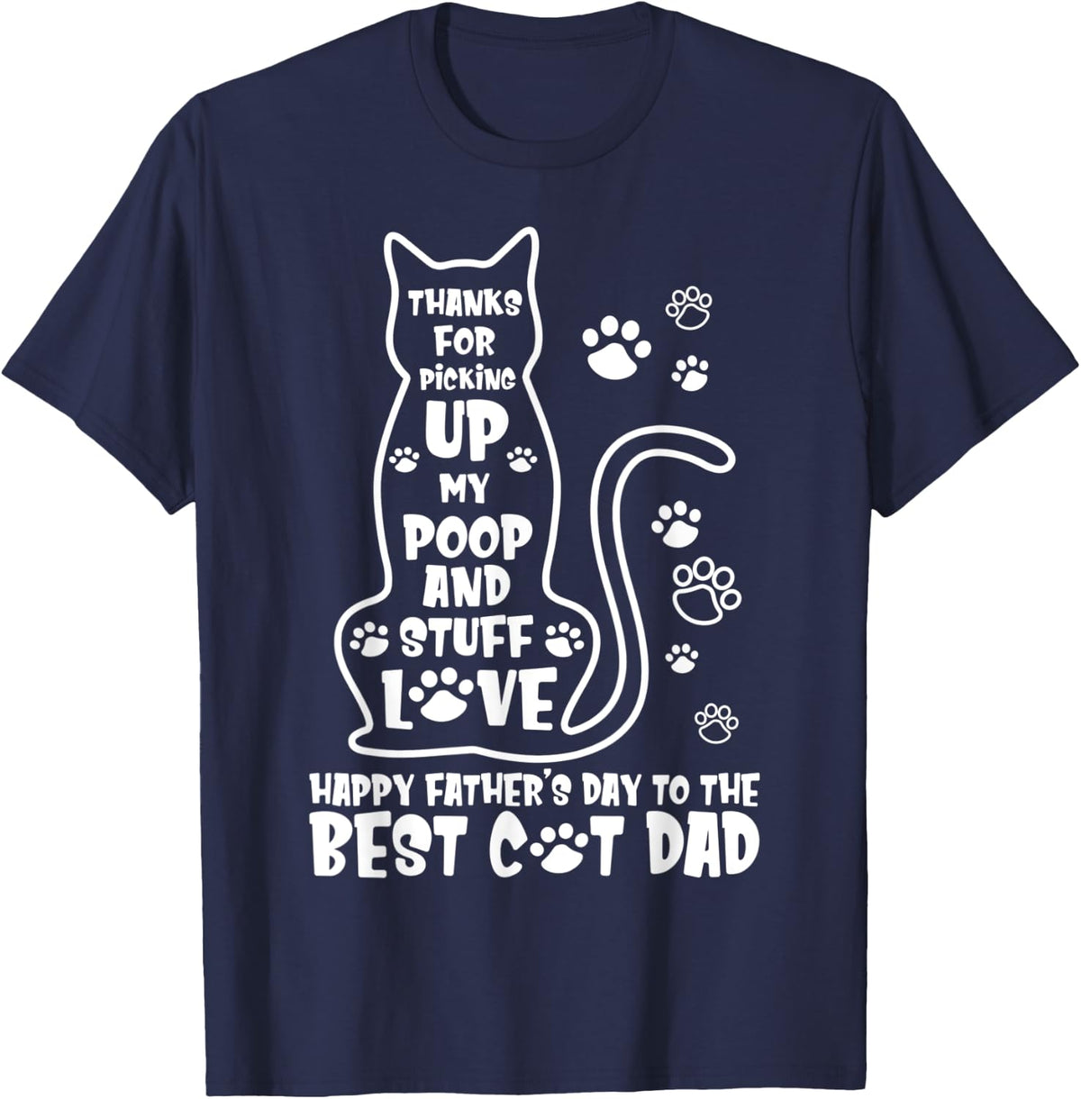 Happy Father's Day Cat Dad Thanks For Picking up My Poop T-Shirt for Men Women Kids - Navy Blue