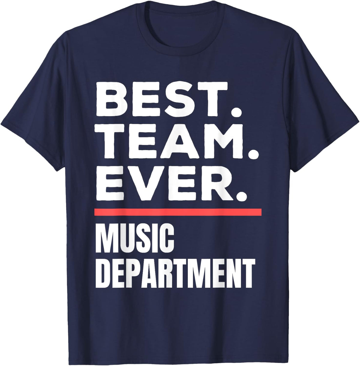 Best Team Ever School Teacher Music Department T-Shirt - Navy Blue