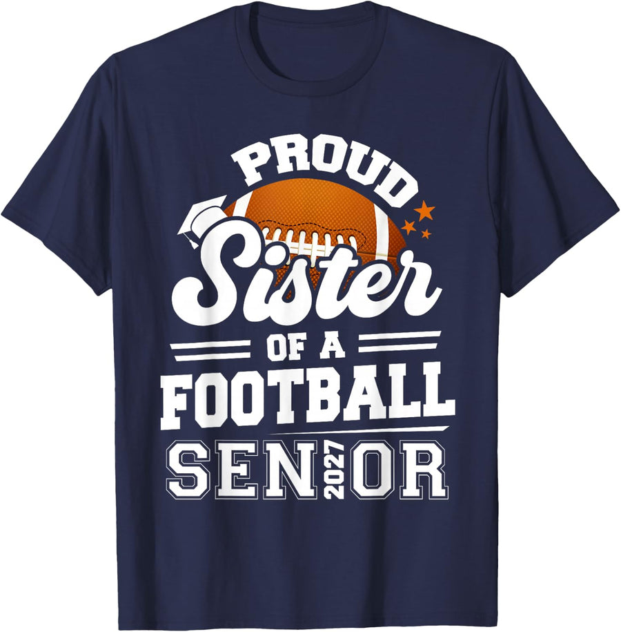Proud Sister of A Football Senior 2027 Graduation Sister T-Shirt - Navy Blue