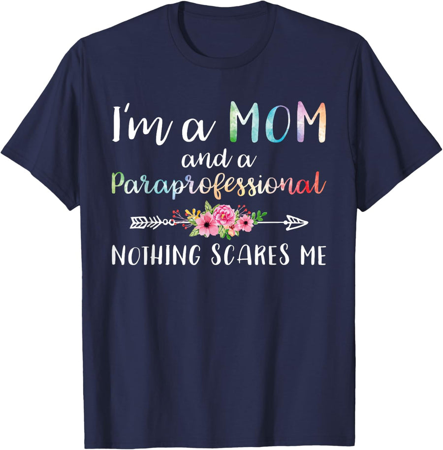 I'm A Mom And Paraprofessional Nothing Scares Me Funny T-Shirt - Navy Blue