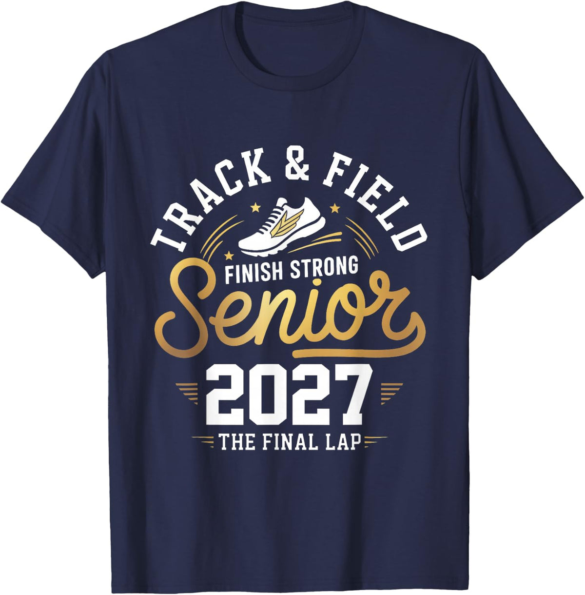 Senior 2027 Track and Field Final Lap Grad Class of 2027 T-Shirt - Navy Blue