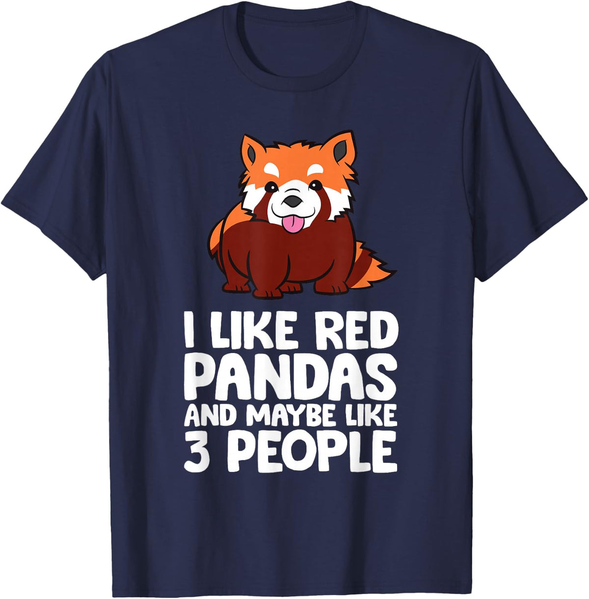 I Like Red Pandas And Maybe 3 People Funny Red Panda Tees T Shirts - Navy Blue