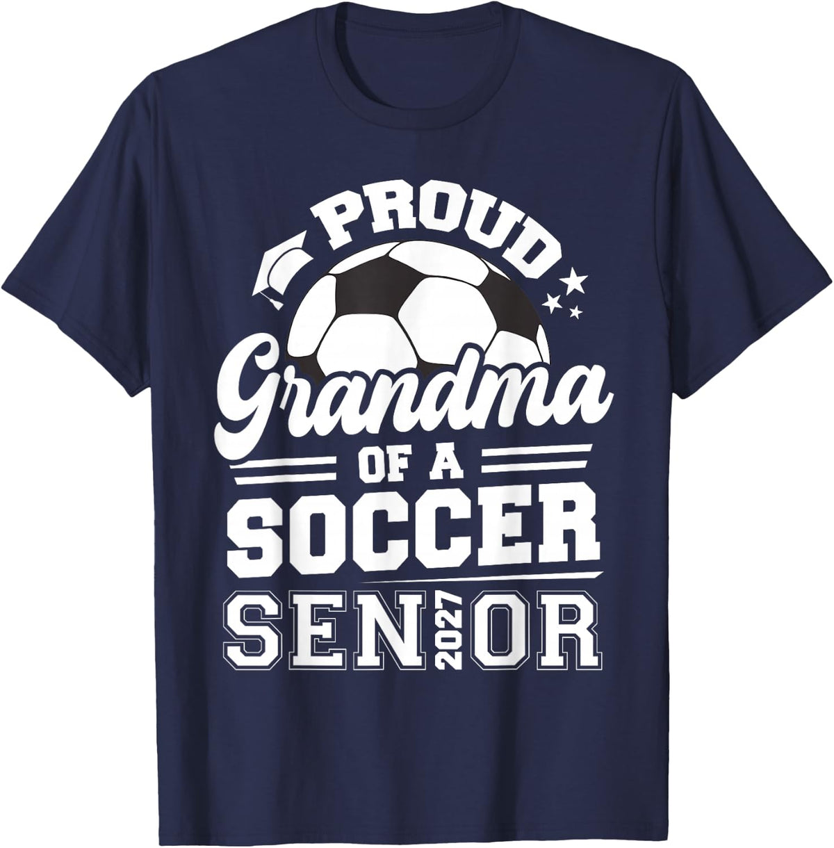 Proud Grandma of A Soccer Senior 2027 Graduation Matching T-Shirt - Navy Blue