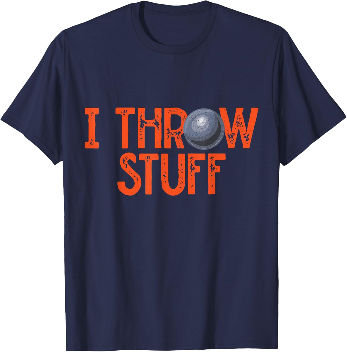 I Throw Stuff Shot Put Athlete Throwing Discus Track Field Sports T-Shirt Tees - Navy Blue