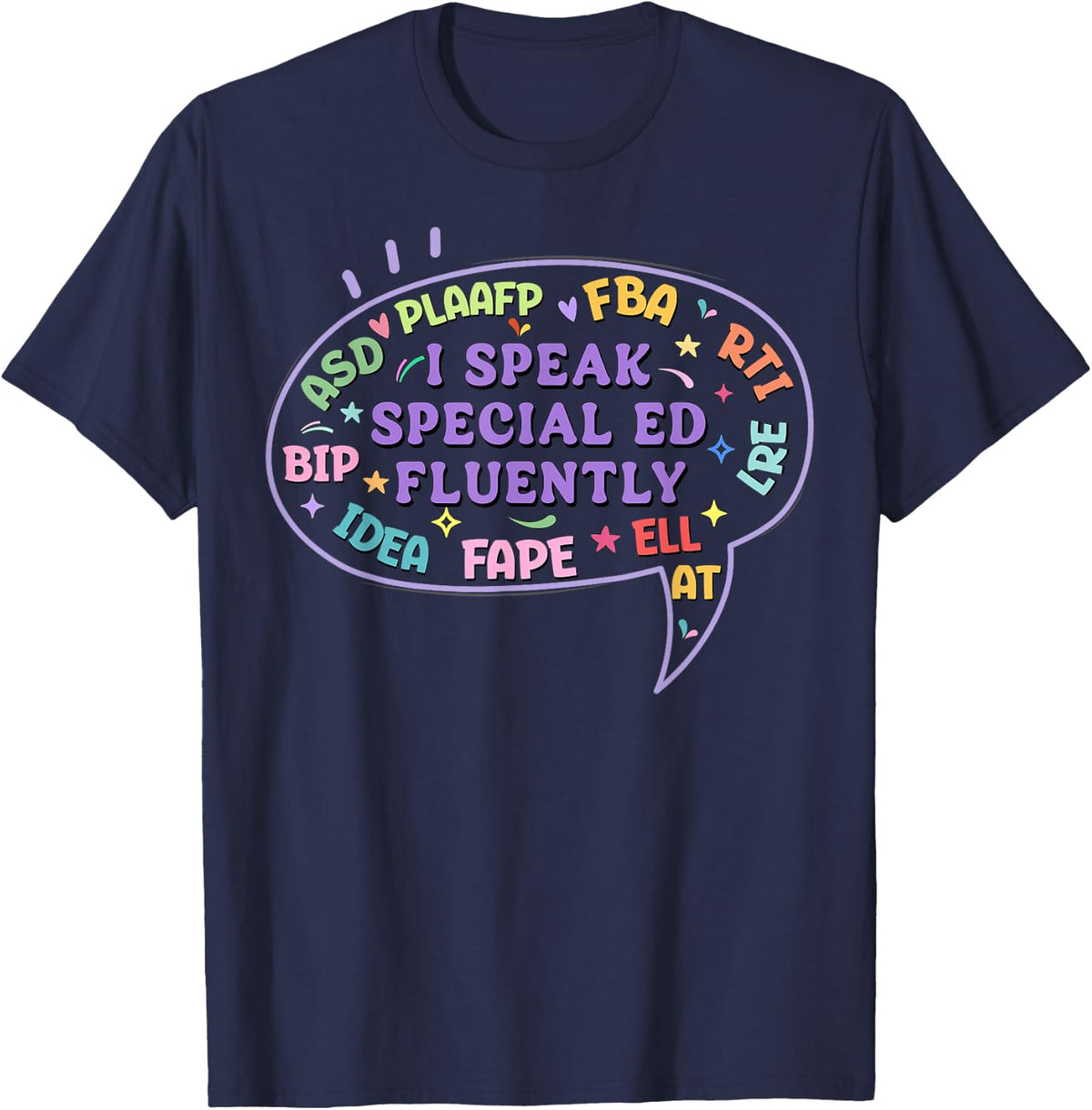 I Speak Special ED Fluently Funny Special Education Teacher T-Shirt - Navy Blue