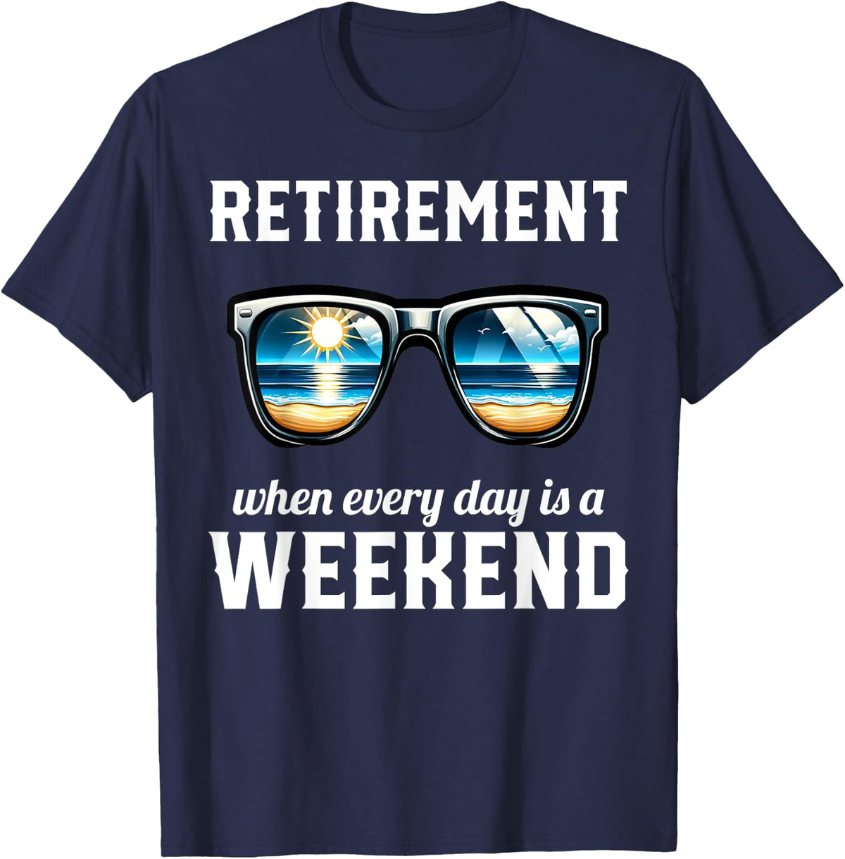Funny Retirement Everyday Is A Weekend Retired Graphic T-Shirt - Navy Blue