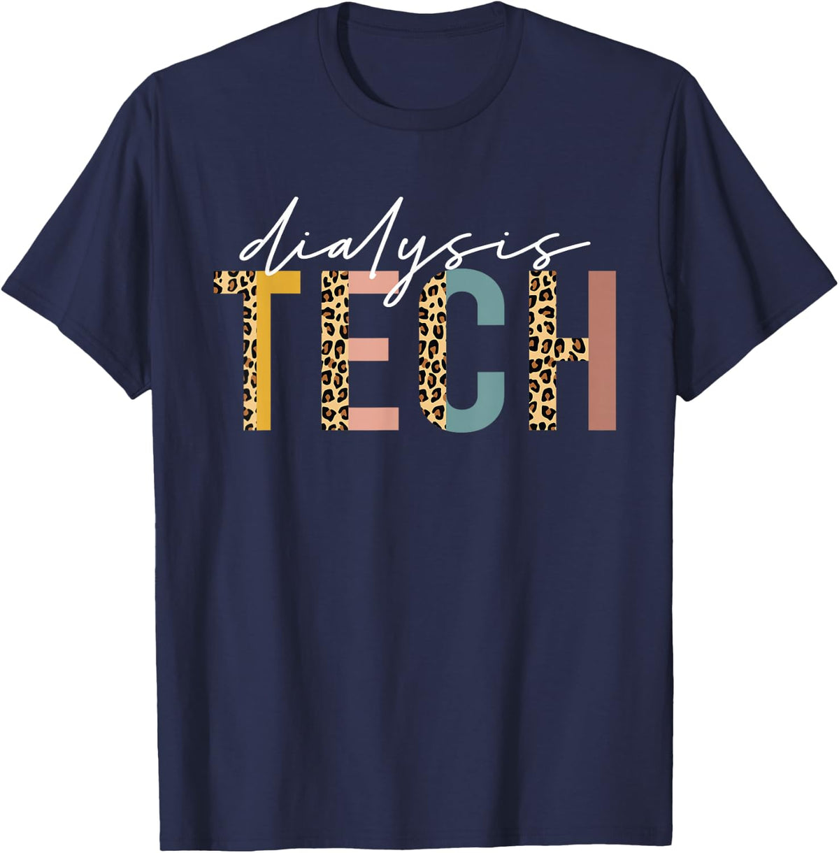 Leopard Dialysis Tech Dialysis Technician Appreciation T-Shirt - Navy Blue