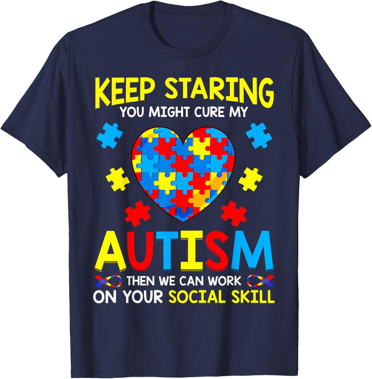 Keep Staring You Might Cure My Autism Puzzle Tee Shirt Gift For Men Women Kids - Navy Blue