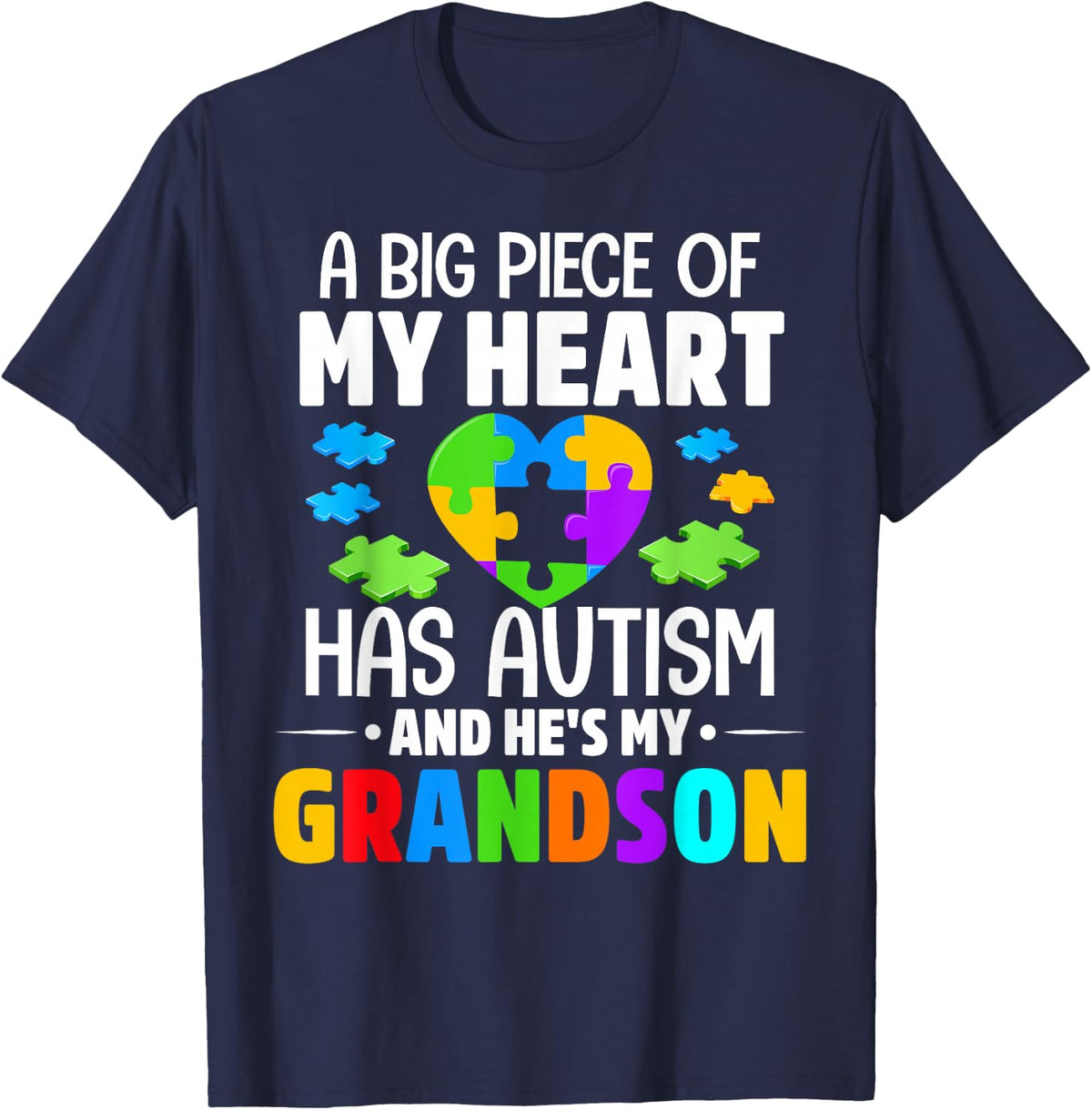 A Big Piece of My Heart Has Autism and He's My Grandson T-Shirt - Navy Blue