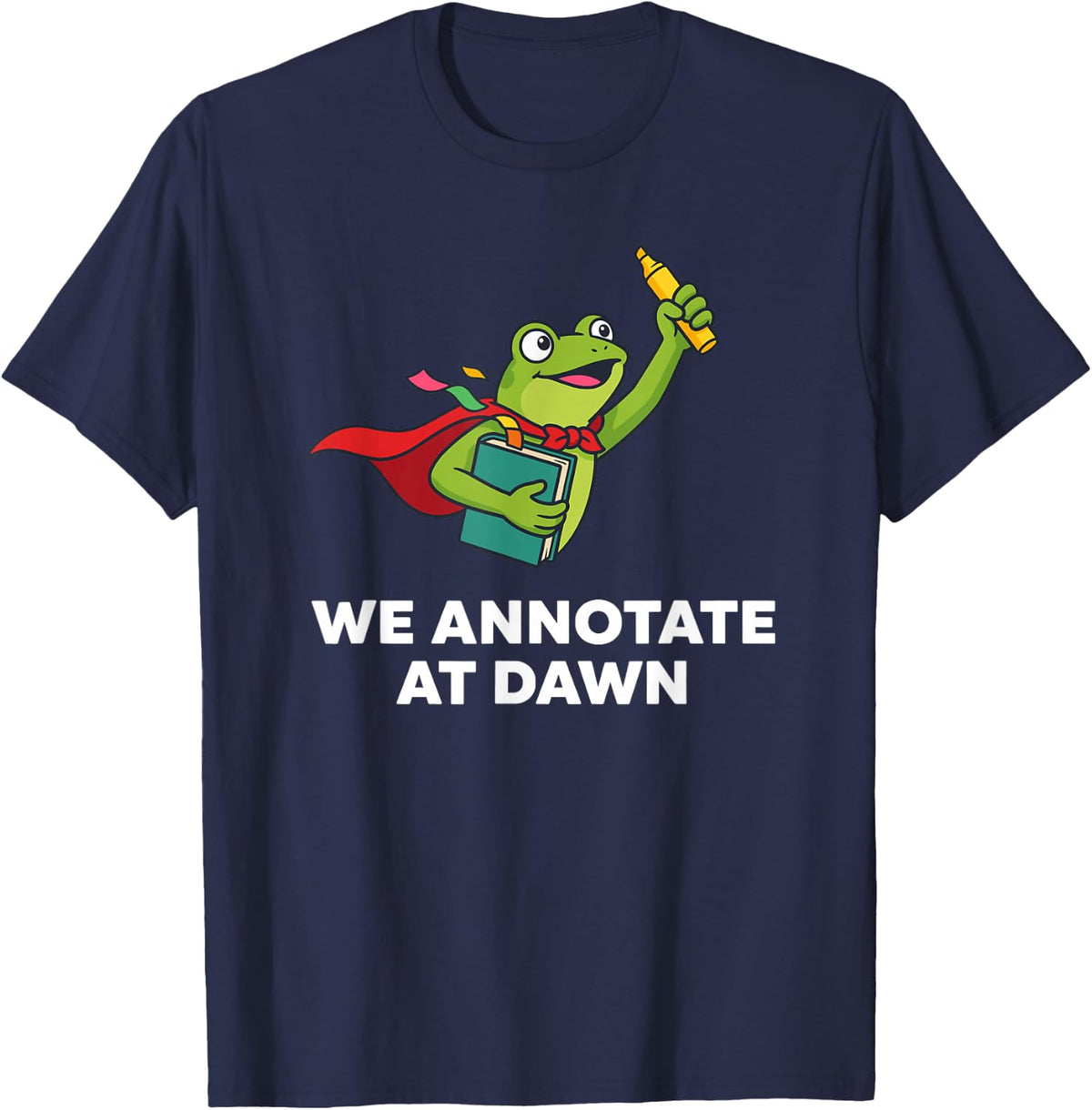 Bookish Frog Knight Says We Annotate At Dawn Funny Teacher T-Shirt - Navy Blue