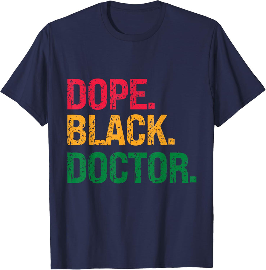 Dope Black Doctor Black History Juneteenth T-Shirt - Navy Blue
