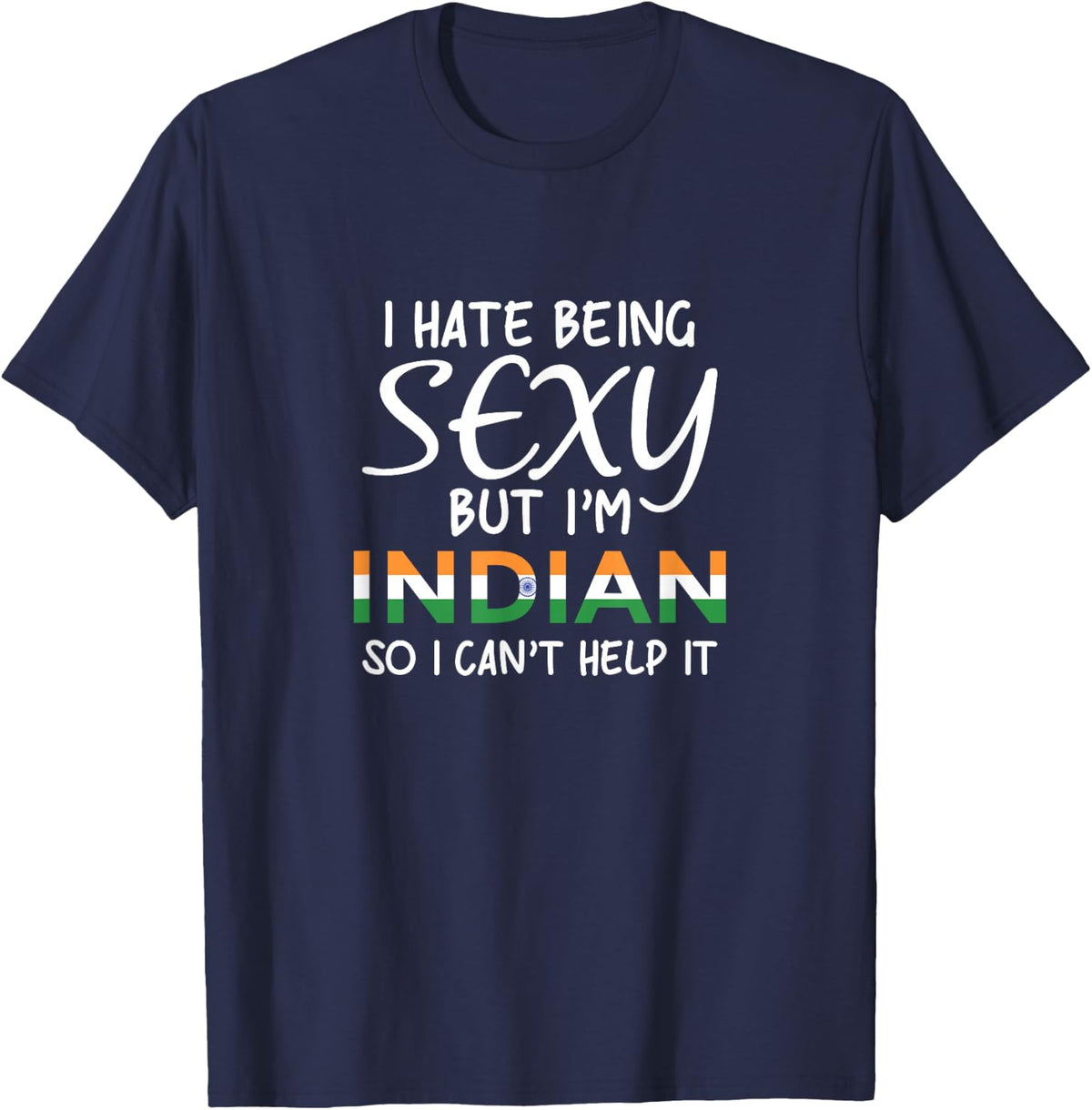 Being Sexy Indian Funny India T-Shirt - Navy Blue