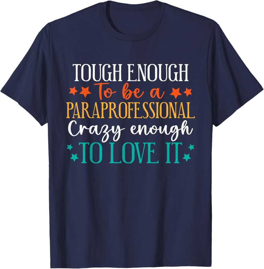 Tough Enough to Be A Paraprofessional Women Men T-Shirt - Navy Blue