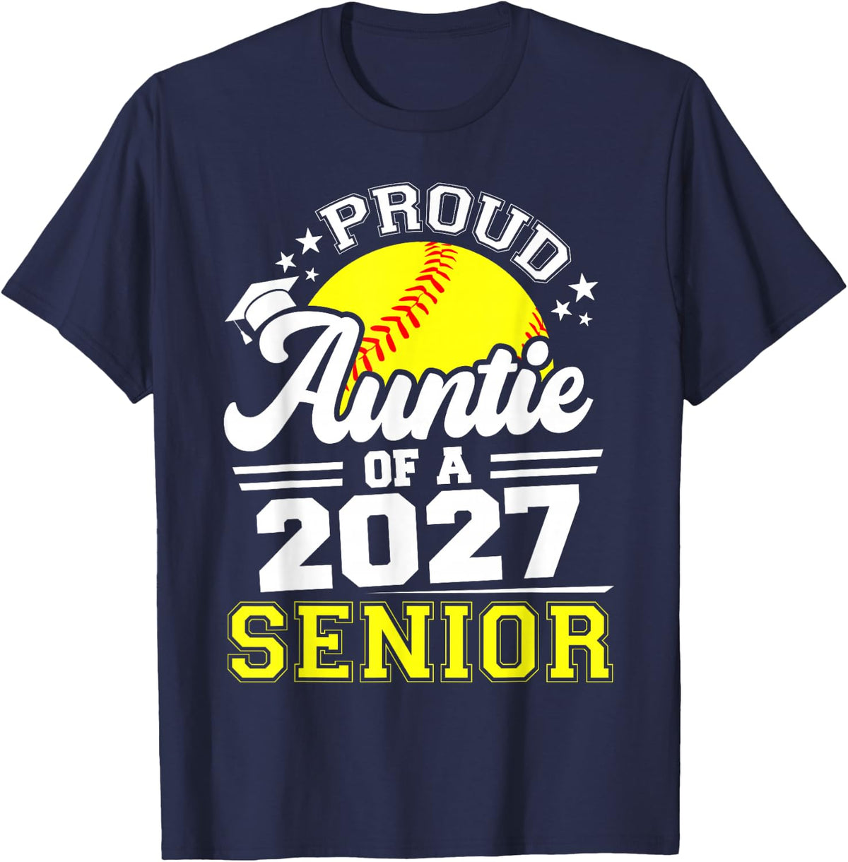 Proud Auntie of A 2027 Senior Softball Graduation 2027 T-Shirt - Navy Blue