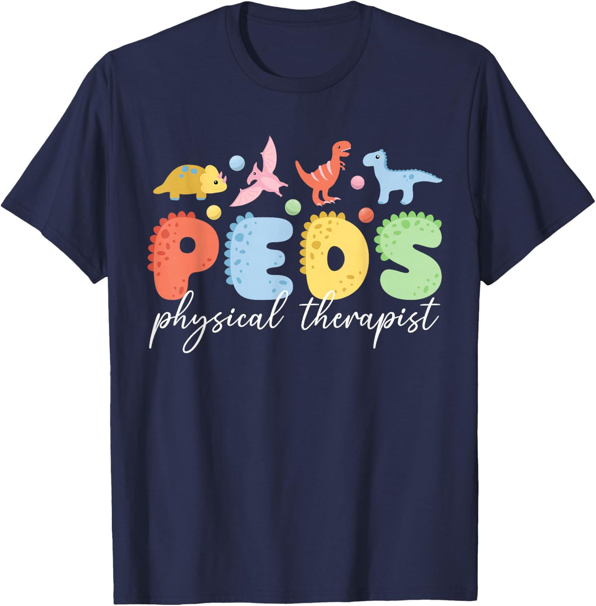 Peds Physical Therapist Appreciation Pediatric PT T-Shirt - Navy Blue