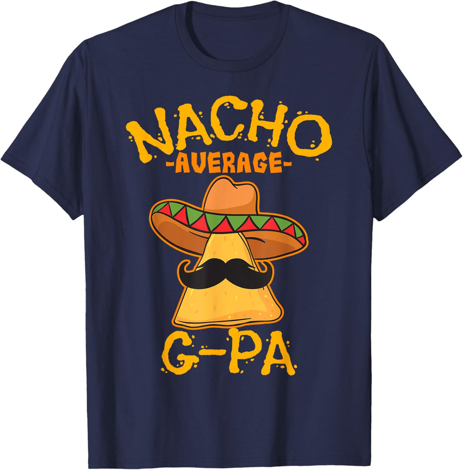 Nacho Average G-Pa Grandfather Grandpa Cinco de Mayo Party T-Shirt - Navy Blue