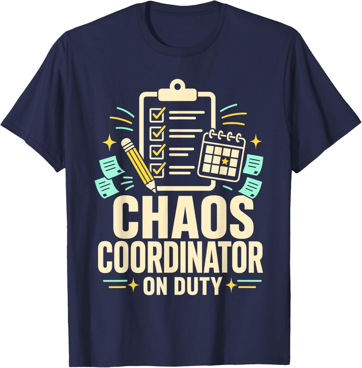 Chaos Coordinator Duty Teacher Planner Checklist T-Shirt - Navy Blue