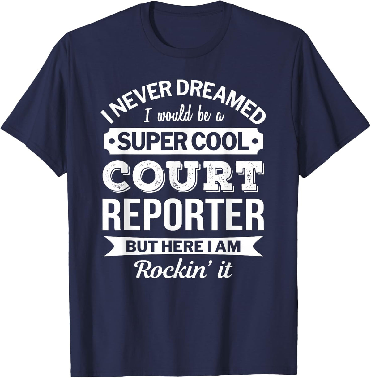 Funny Court Reporter T Shirts Tees Humor Gift For Men Women - Navy Blue