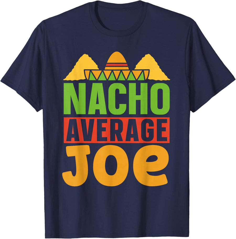 Nacho Average Joe Name Mexican Mexico Cinco De Mayo Family T-Shirt - Navy Blue