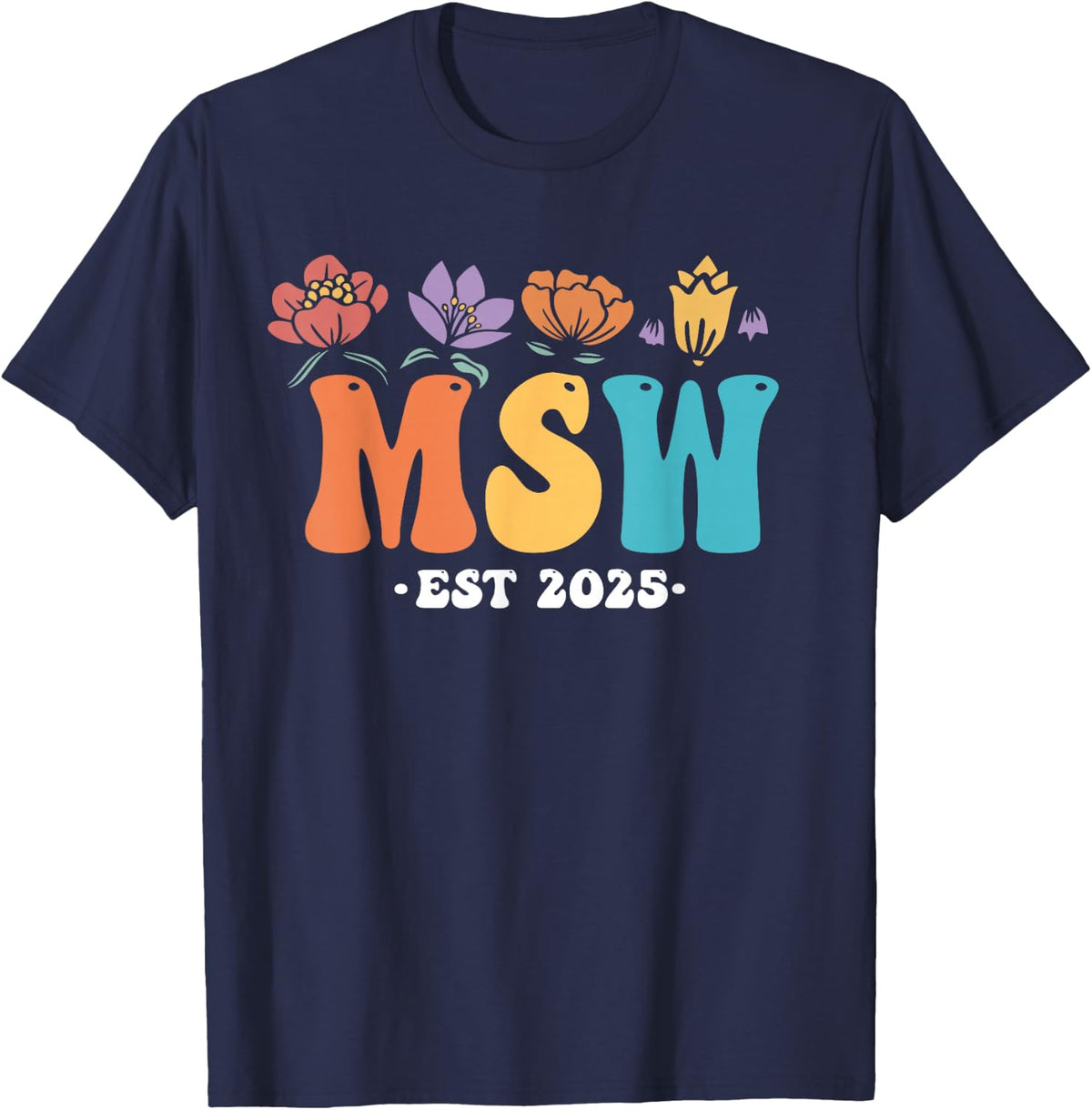 MSW est 2025 graduation school social worker shirt master T-Shirt - Navy Blue