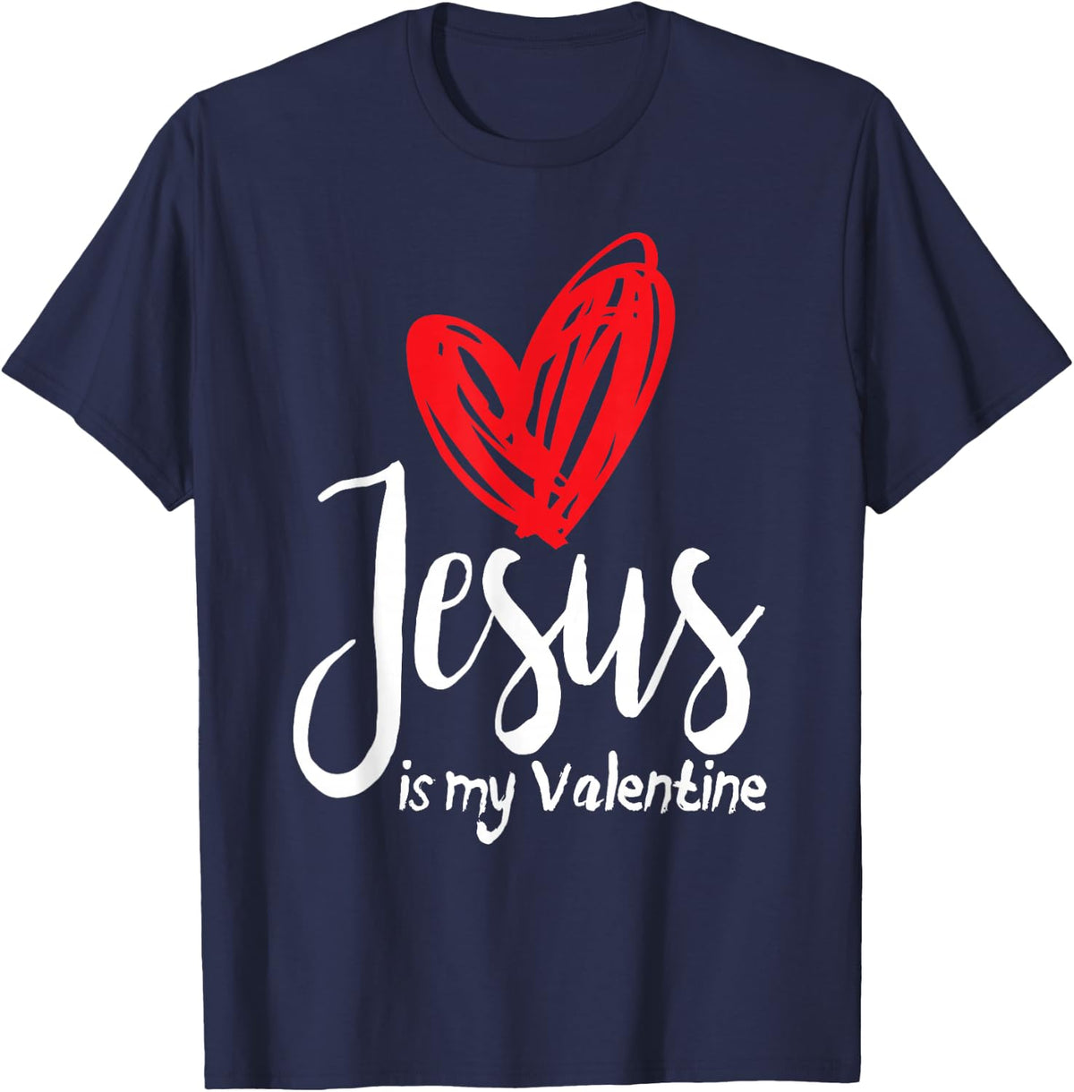 Jesus is my Valentine - Heart - Christian Valentine's Day T-Shirt - Navy Blue