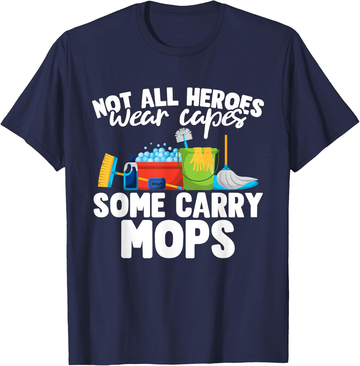 School Custodian Appreciation & Funny Cleaner T-Shirt - Navy Blue