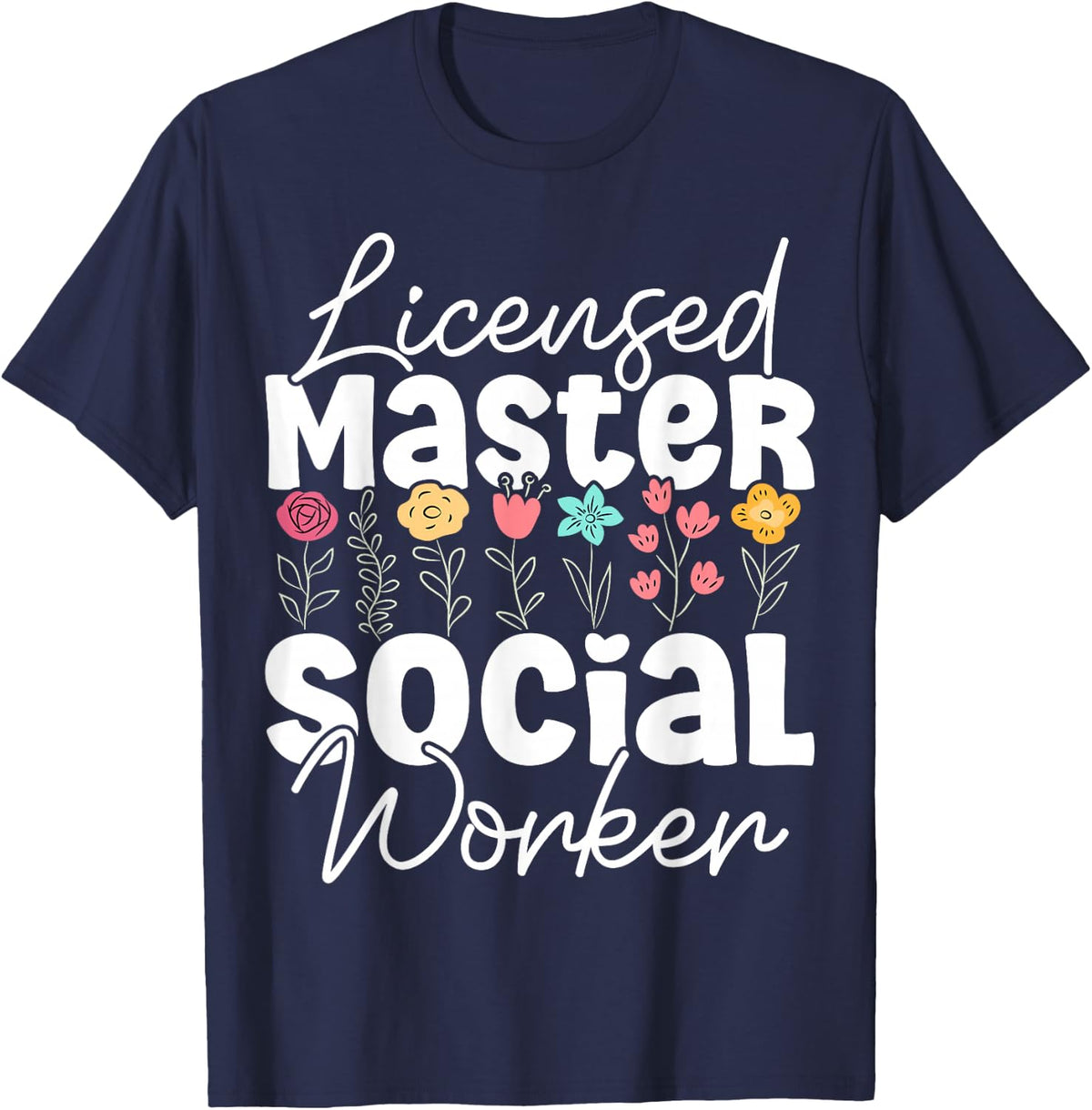 Floral Licensed Master Social Worker LMSW T-Shirt - Navy Blue