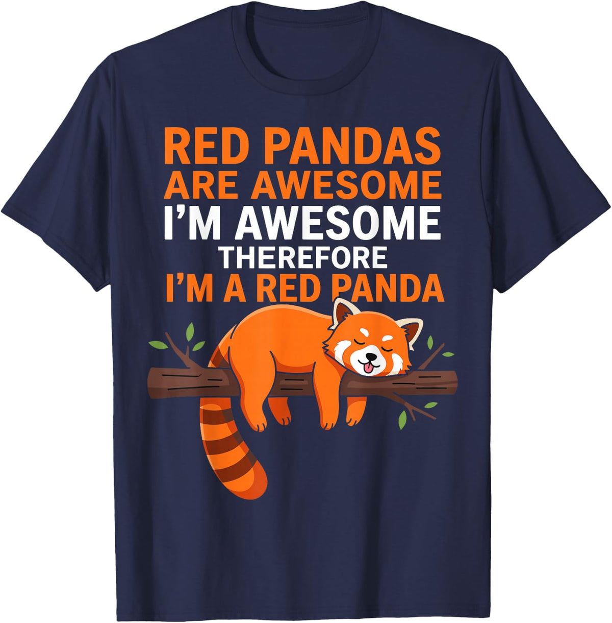 Red Pandas are Awesome I'm Awesome Therefore T-Shirt - Navy Blue