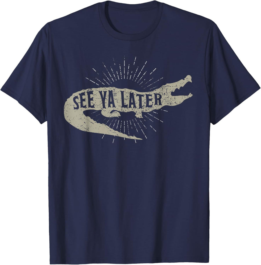 See Ya Later Funny Alligator Tee Shirt Gator Crocodile Gift T-Shirt - Navy Blue