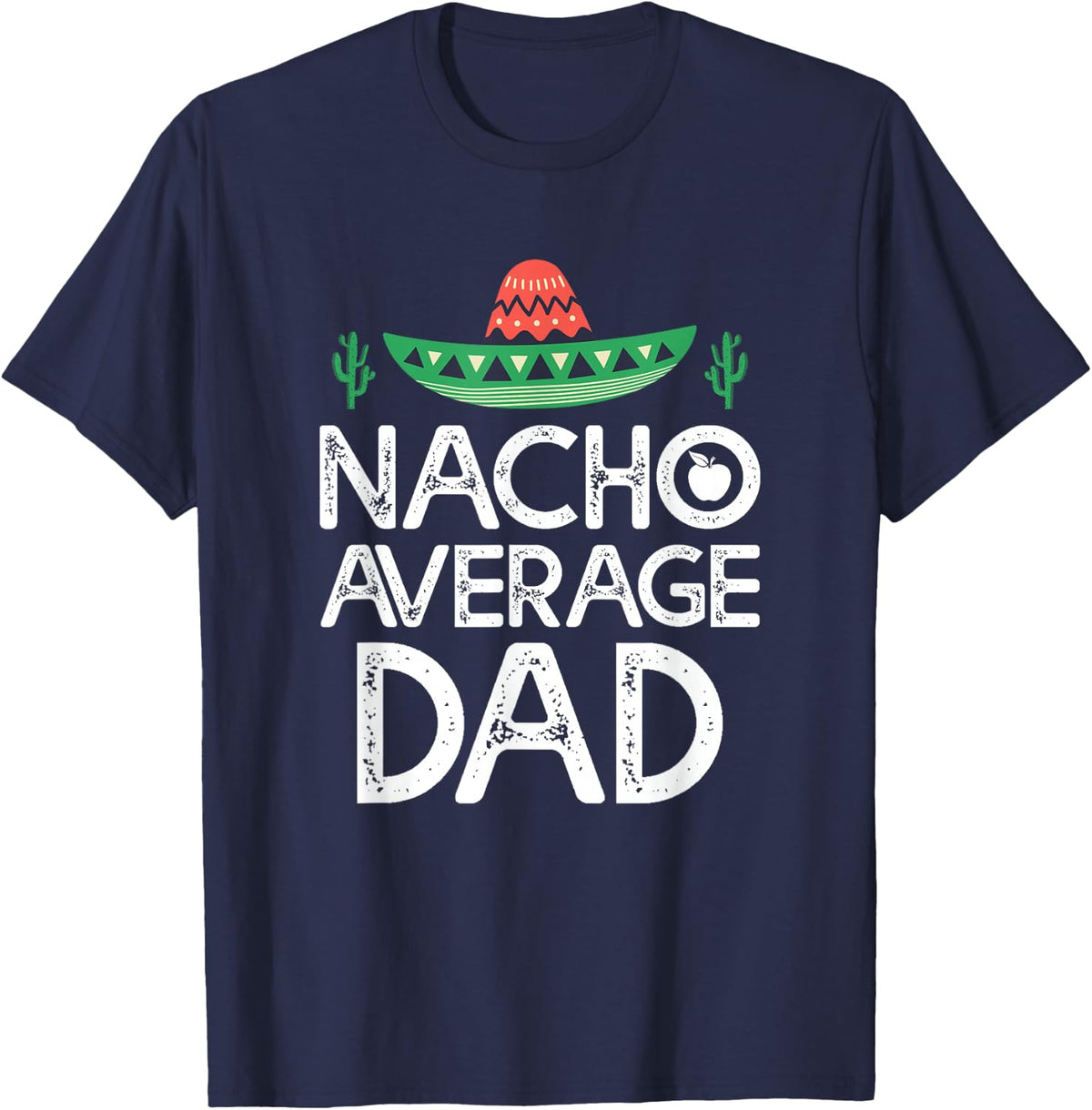 Nacho Average Dad Cinco De Mayo Funny Father T-Shirt - Navy Blue