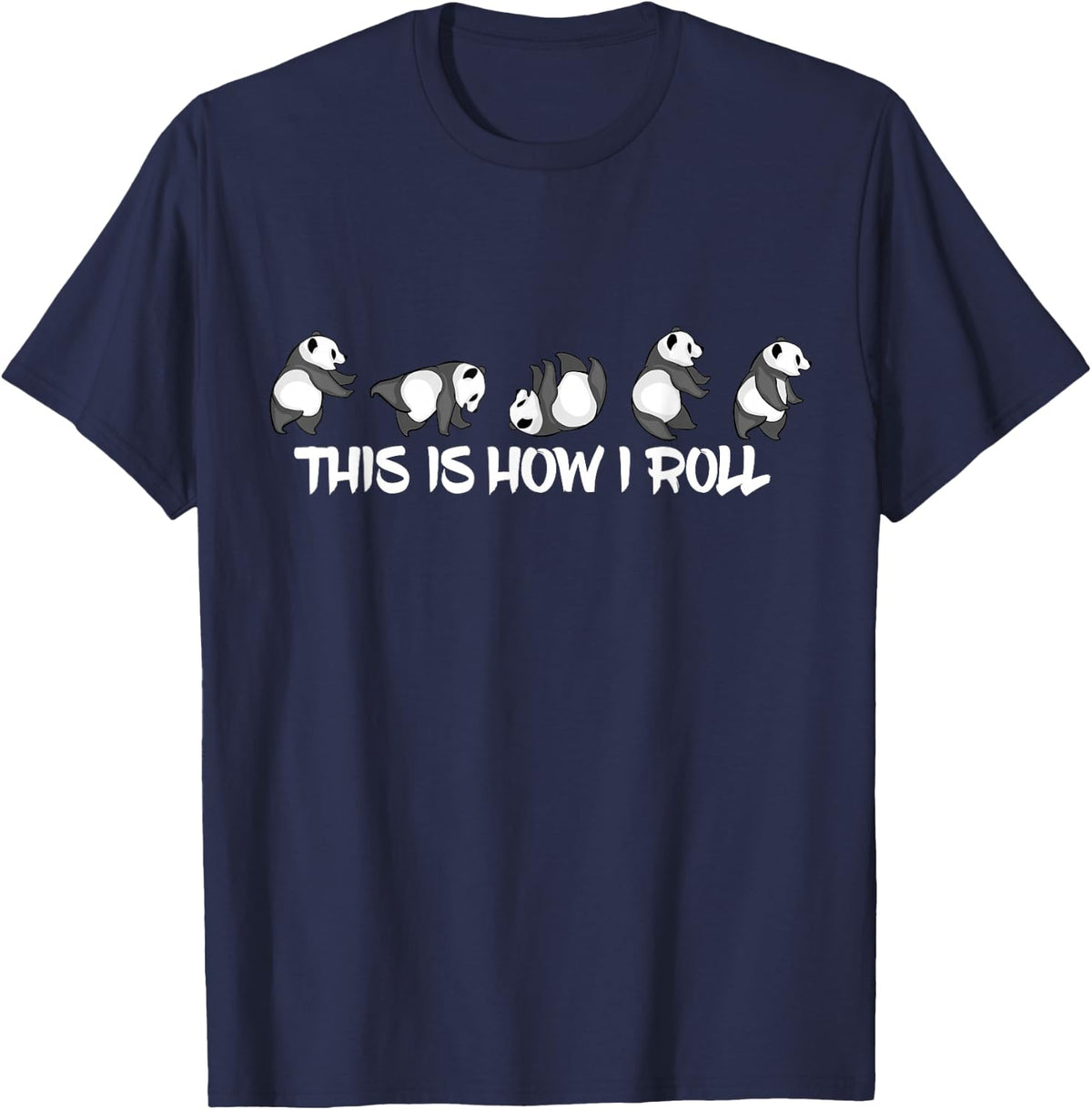 Cute Panda Lover This is How I Roll Panda T-Shirt - Navy Blue