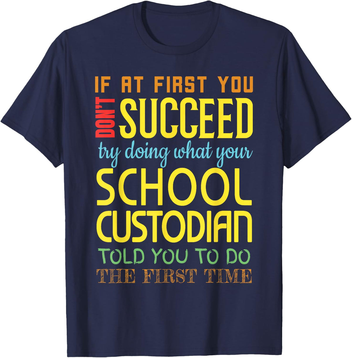 Funny School Custodian Succeed Gift Appreciation T-Shirt - Navy Blue