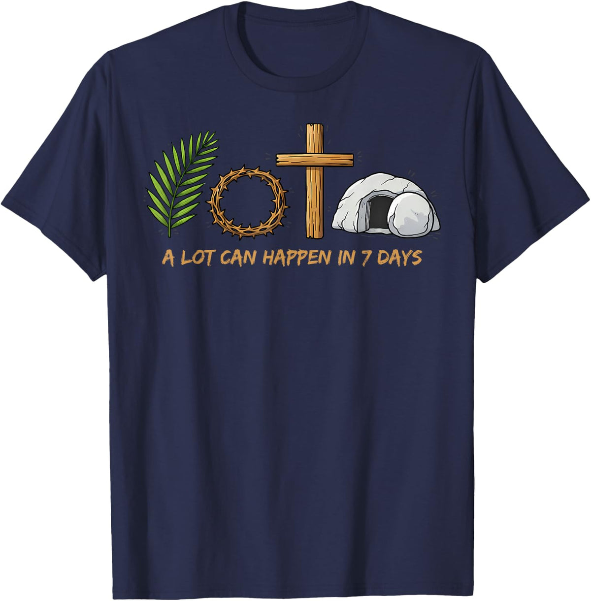 A Lot Can Happen in Seven Days Jesus Has Risen Easter T-Shirt - Navy Blue
