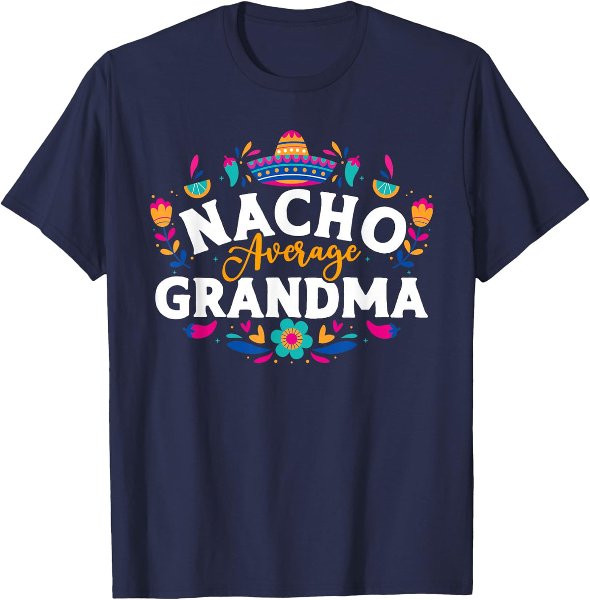 Nacho Average Grandma Cinco De Mayo Mexican Matching Family T-Shirt - Navy Blue