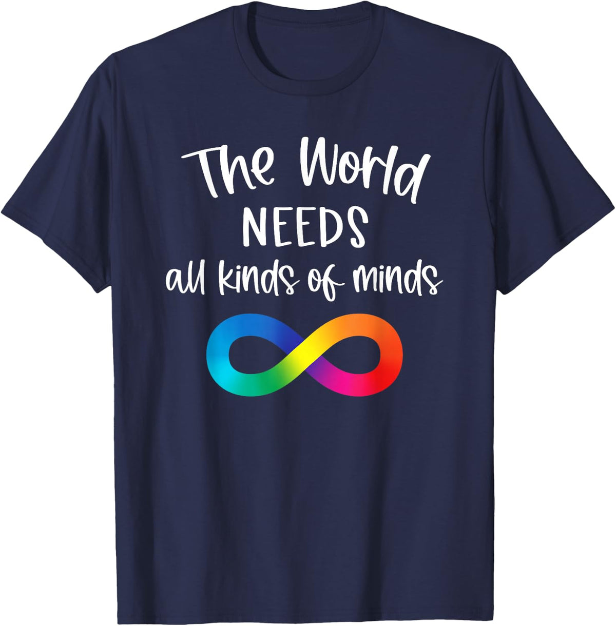 Infinity The World Needs All Kinds of Minds Autism Fighter T-Shirt - Navy Blue