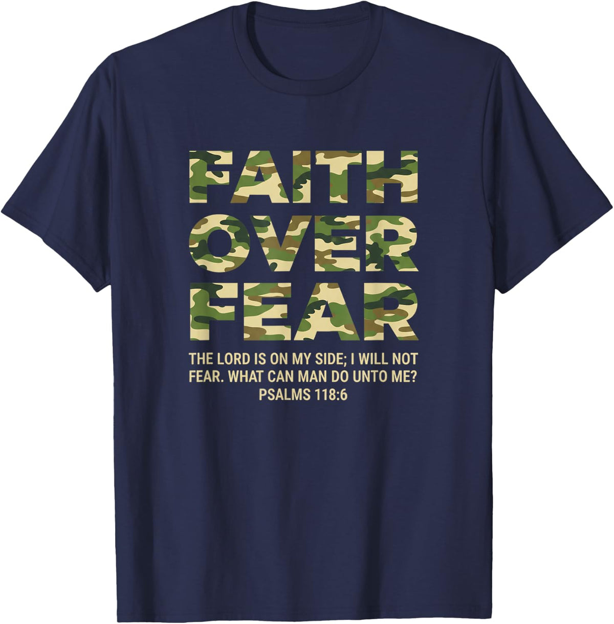 Christian Faith Over Fear Psalm 118:6, Camo Courage T-Shirt - Navy Blue