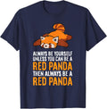 Always Be Yourself Unless You Can Be A Red Panda T-Shirt Tee - Navy Blue