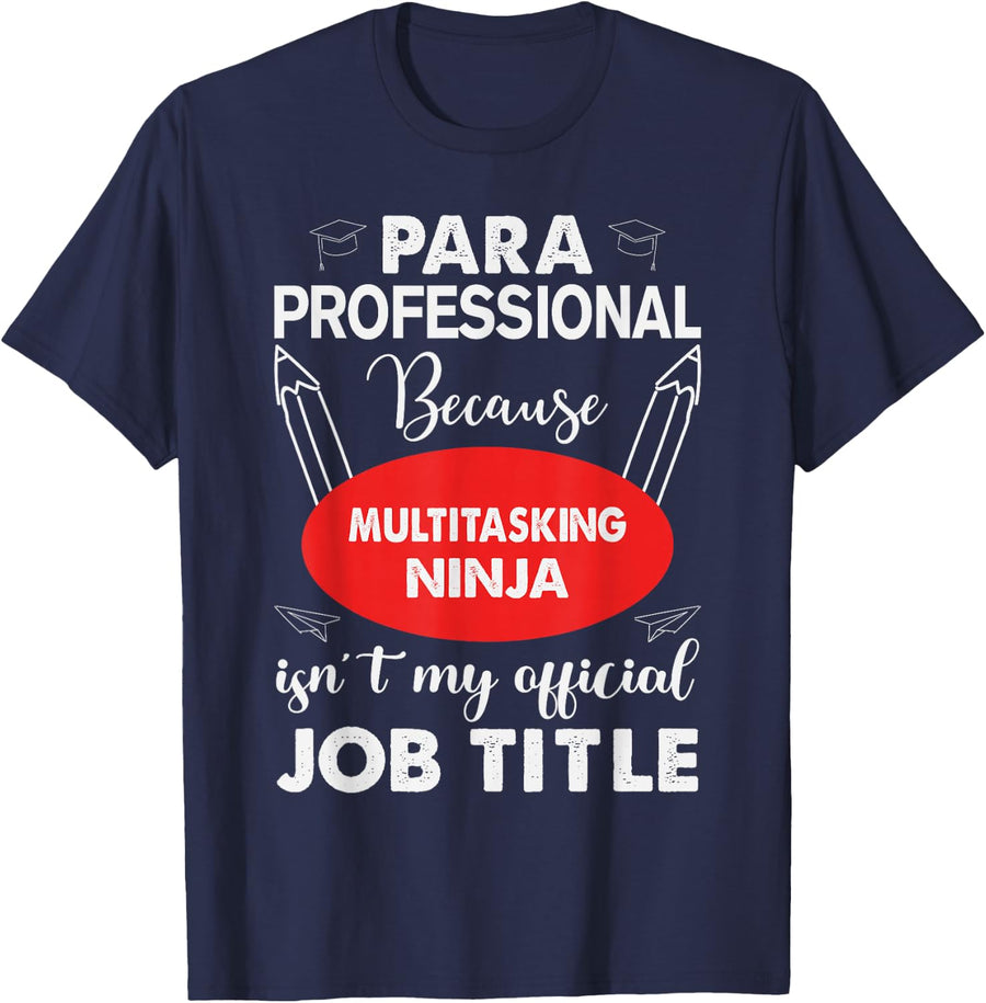 Paraprofessional Multitasking Ninja Educator T-Shirt - Navy Blue