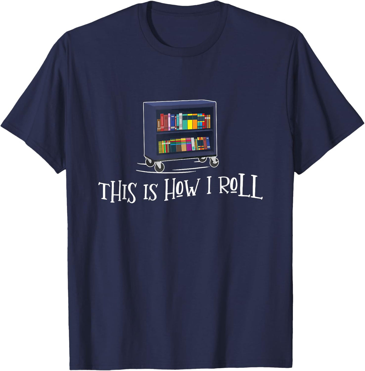 Librarian - This Is How I Roll Library Book Bookworm Reading T-Shirt - Navy Blue