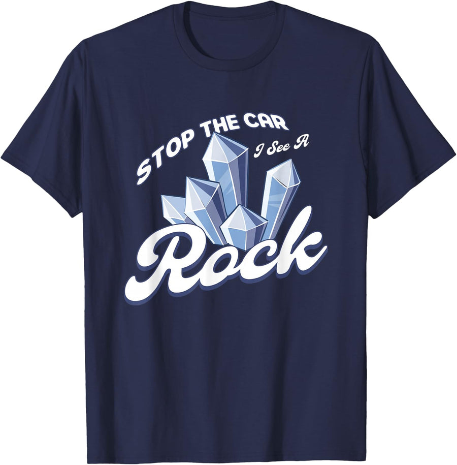 Stop The Car I See A Rock Rockhounding Rockhounds T-Shirt - Navy Blue