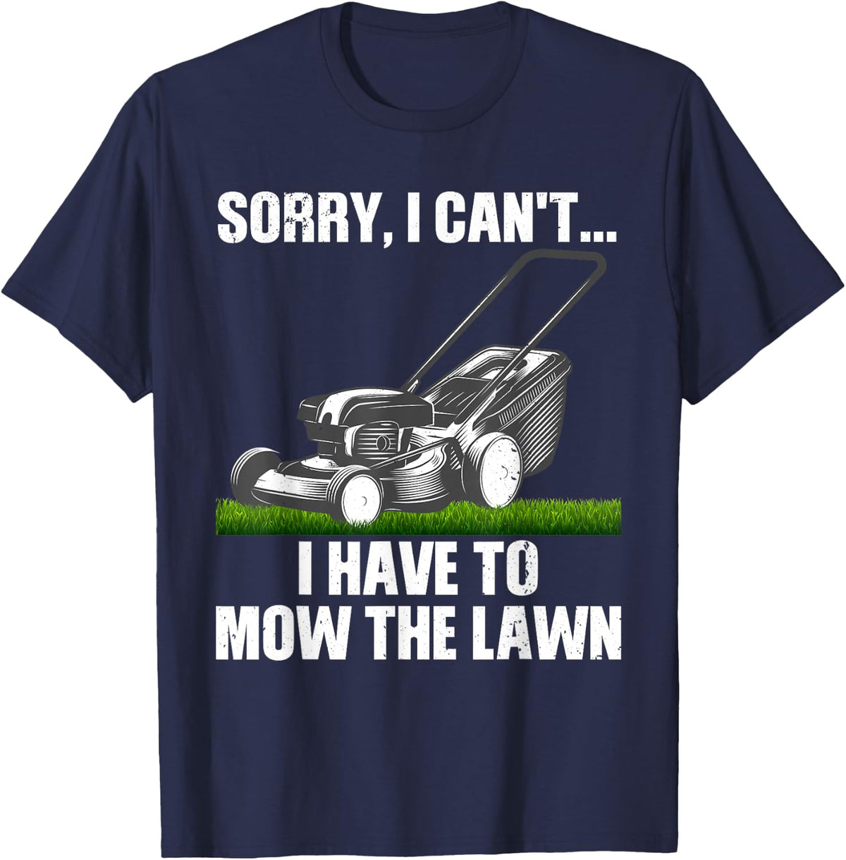 Funny Lawn Mowing Design For Men Women Lawn Mower Mow Mowing T-Shirt - Navy Blue