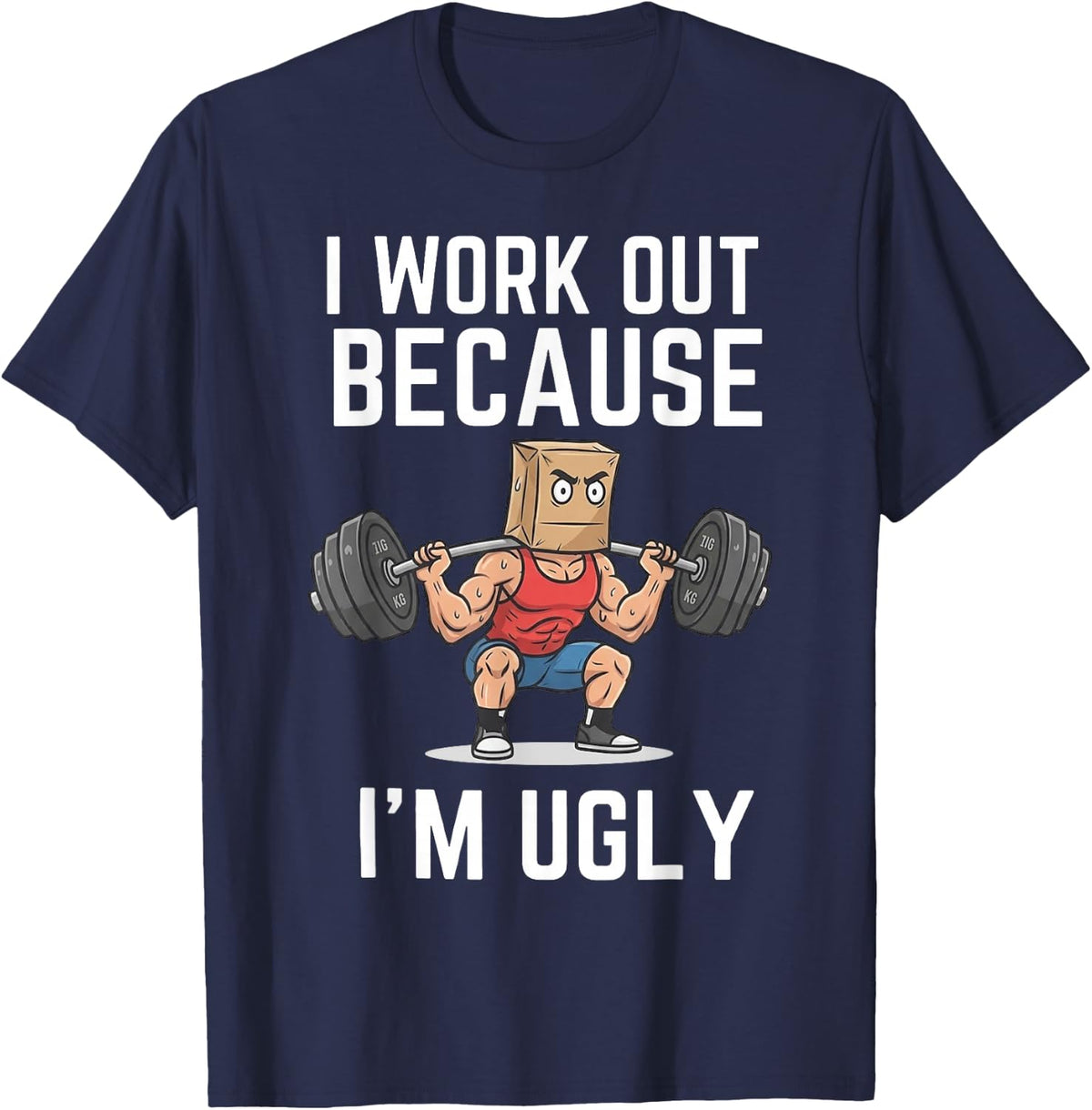 I Work Out Because I'm Ugly Barbell Squat Gym T-Shirt - Navy Blue