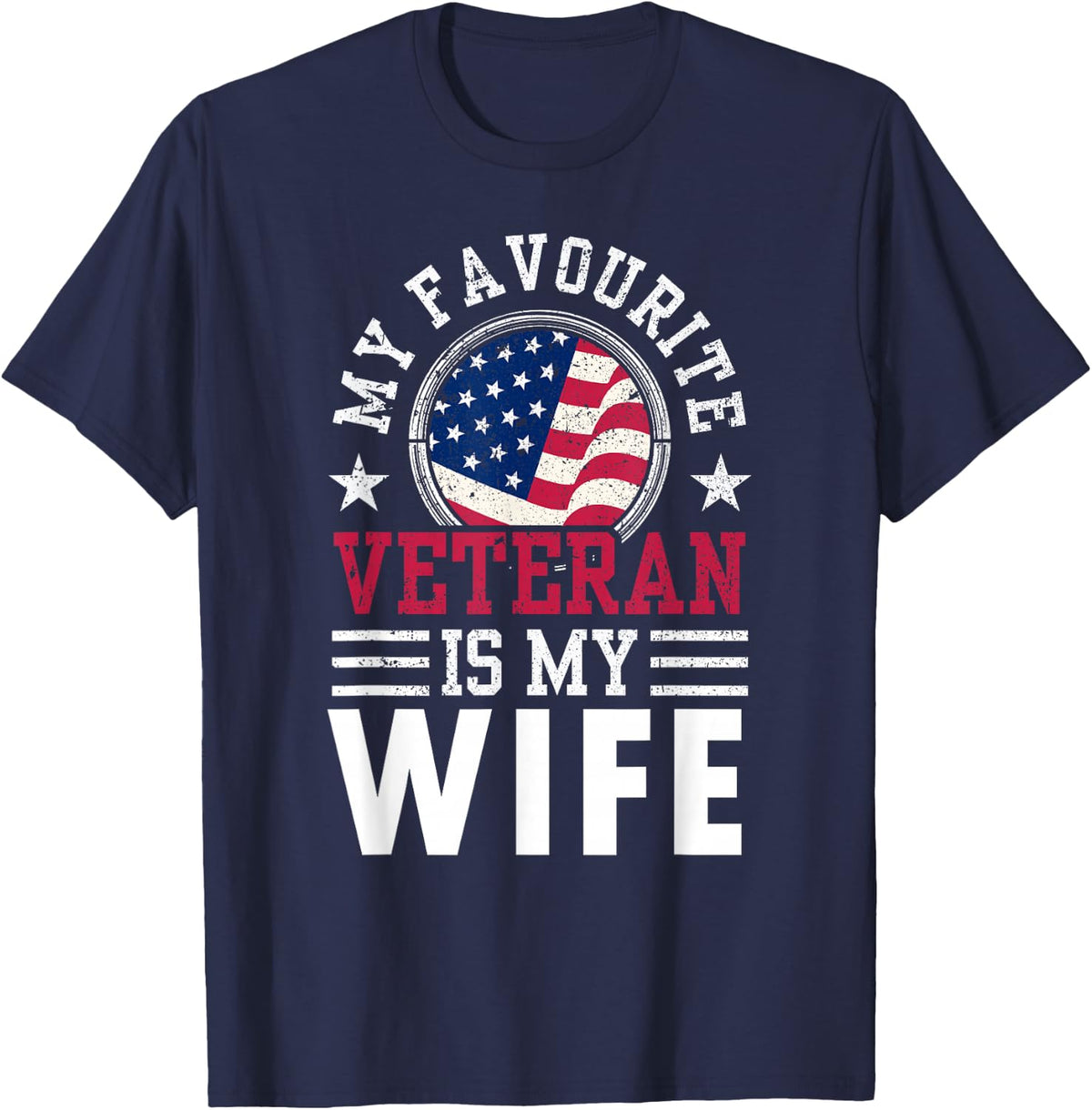 My Favorite Veteran Is My Wife Pride Veterans Relatives T-Shirt - Navy Blue