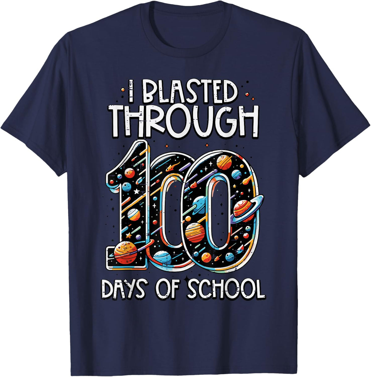 Blasted Through 100 Days of School Planets 100th Day Space T-Shirt - Navy Blue