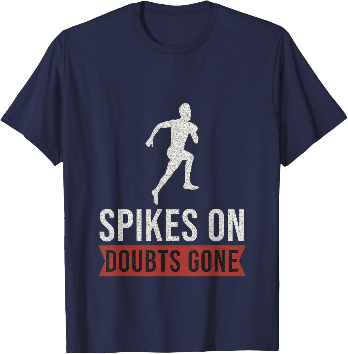 Track and Field - Spikes On Doubts Gone - Track Athlete T-Shirt - Navy Blue