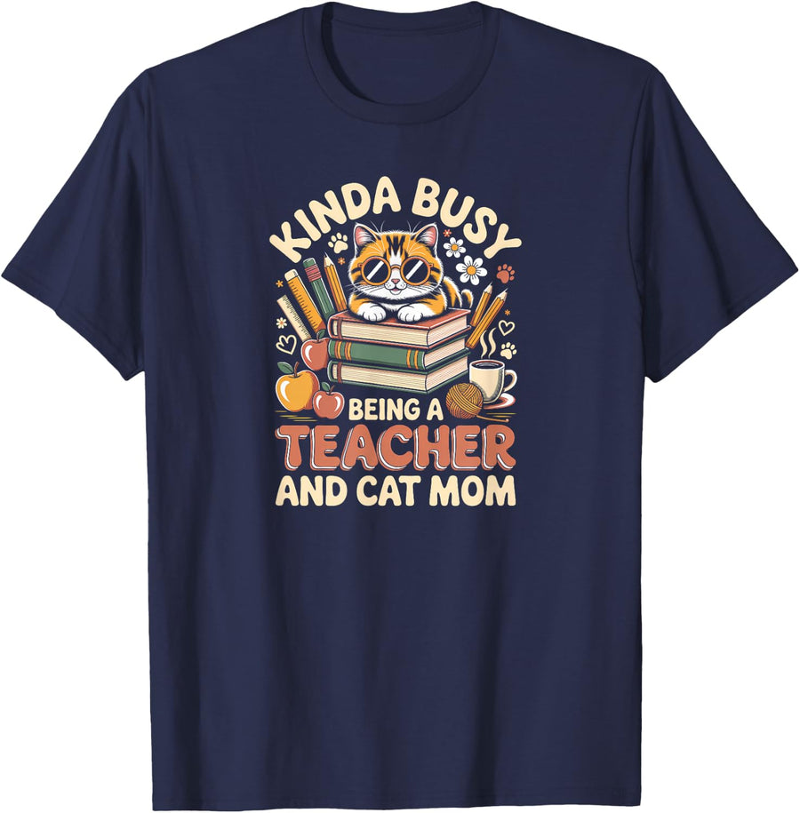 Kinda Busy Being A Teacher and Cat Mom Cute T-Shirt - Navy Blue
