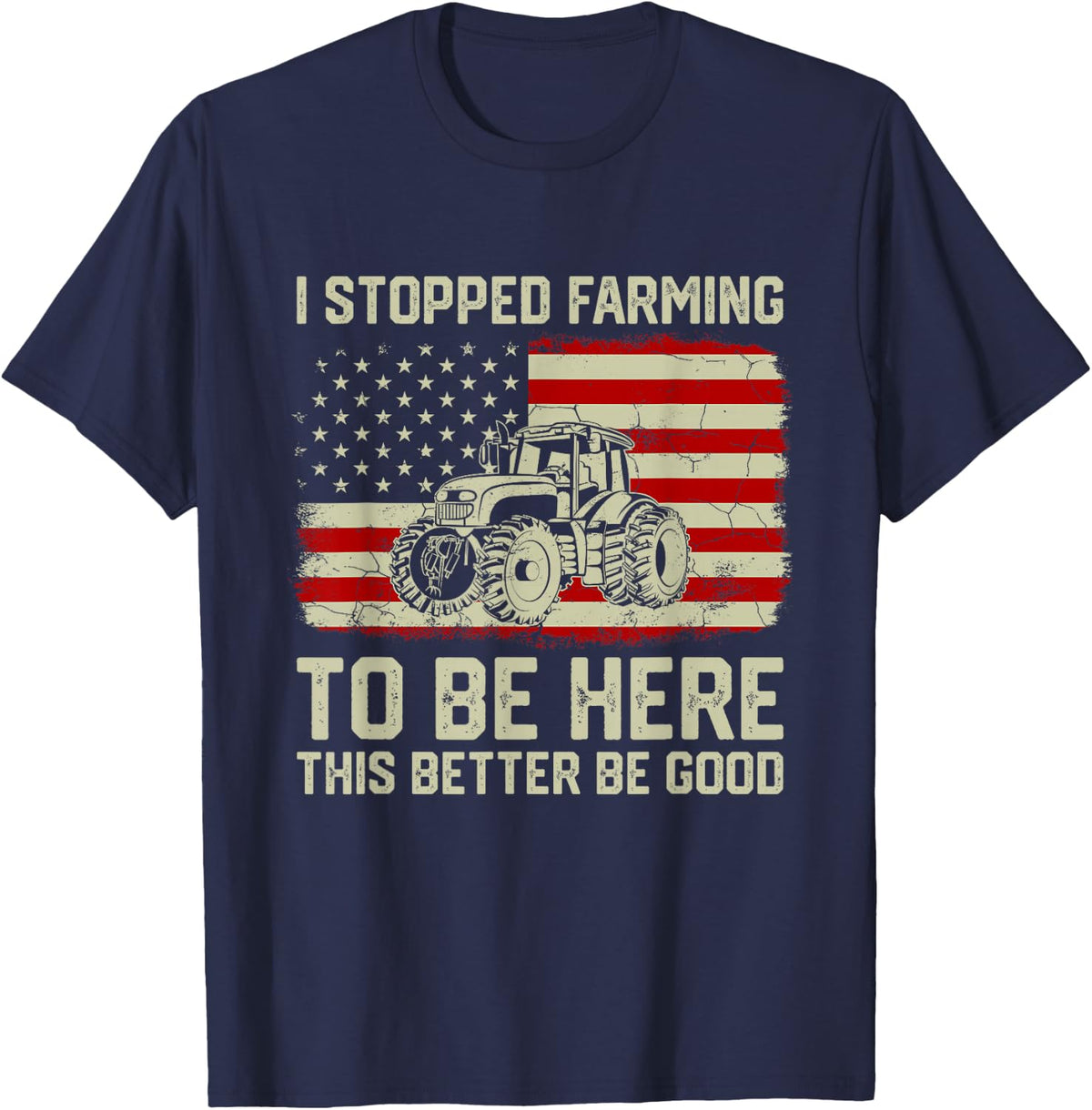 I Stopped Farming To Be Here Tractor Vintage American Flag T-Shirt - Navy Blue